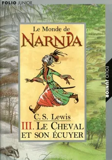 Monde de Narnia III Cheval et son ecuyer - C.S. Lewis