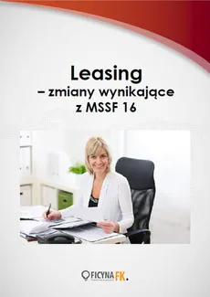 Leasing – zmiany wynikające z MSSF 16 - Katarzyna Szaruga