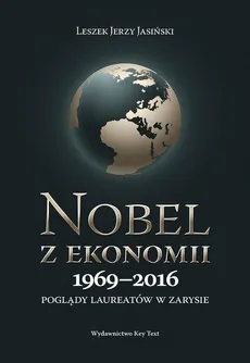Nobel z ekonomii 1969-2016 - Leszek J. Jasiński