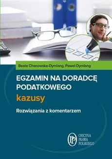 Egzamin na doradcę podatkowego Kazusy - Beata Chanowska-Dymlang, Paweł Dymlang