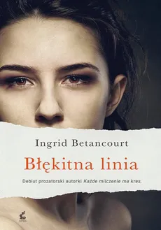 Błękitna linia - Ingrid Betancourt