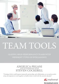 Team Tools. Leading high-performance teams with tools of different types of intelligence - Angelica Pegani