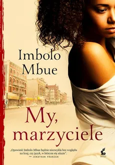 My, marzyciele - Imbolo Mbue