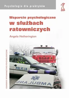 Wsparcie psychologiczne w służbach ratowniczych - Angela Hetherington