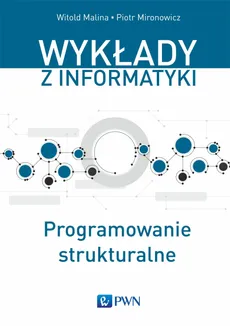Programowanie strukturalne - Witold Malina, Piotr Mironowicz