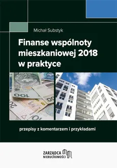 Finanse wspólnoty mieszkaniowej 2018 w praktyce - Michał Substyk