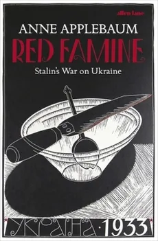 Red Famine Stalin's War on Ukraine - Anne Applebaum