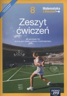 Matematyka z kluczem 8 Zeszyt ćwiczeń - Marcin Braun, Agnieszka Mańkowska, Małgorzata Paszyńska