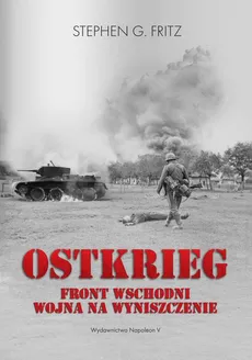Ostkrieg. Front wschodni: wojna na wyniszczenie - Stephen G. Fritz