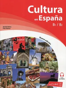 Cultura en Espana B1-B2 - Amalia Balea, Pilar Ramos