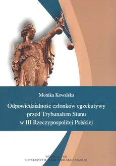 Odpowiedzialność członków egzekutywy przed Trybunałem Stanu - Monika Kowalska