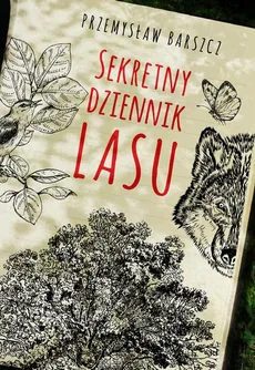 Sekretny dziennik lasu - Przemysław Barszcz