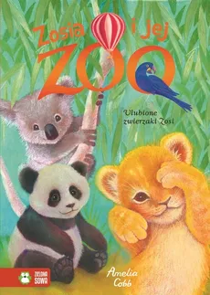 Zosia i jej zoo Ulubione zwierzaki Zosi - Amelia Cobb