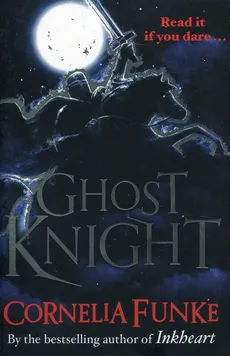 Ghost Knight - Cornelia Funke