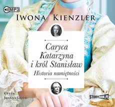 Caryca Katarzyna i król Stanisław - Iwona Kienzler