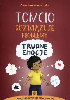 Tomcio rozwiązuje problemy Trudne emocje - Outlet - Anna Kańciurzewska