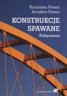 Konstrukcje spawane Połączenia - Outlet - Jarosław Ferenc, Kazimierz Ferenc