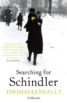 Searching For Schindler - Thomas Keneally