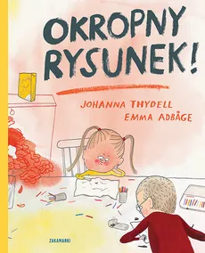 Okropny rysunek - Emma Adbage, Johanna Thydell