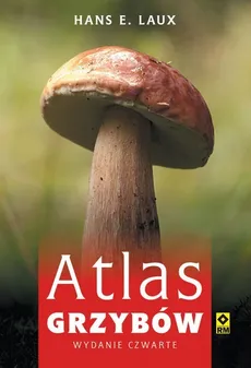 Atlas grzybów - Laux Hans E.