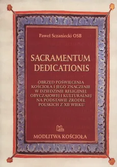 Sacramentum dedicationis - Paweł Sczaniecki