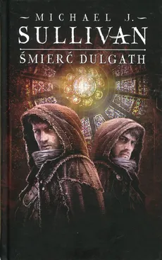 Śmierć Dulgath Kroniki Riyrii Tom 3 - Outlet - Sullivan Michael J.