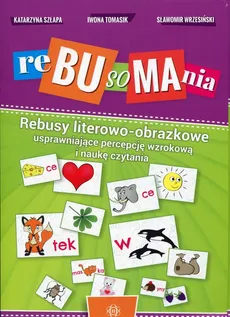 Rebusomania - Katarzyna Szłapa, Iwona Tomasik, Sławomir Wrzesiński