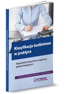 Klasyfikacja budżetowa w praktyce. Odpowiedzi ekspertów na wybrane pytania księgowych - Jurga Jarosław