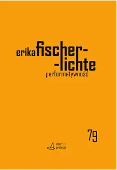 Performatywność - Erika Fischer-Lichte