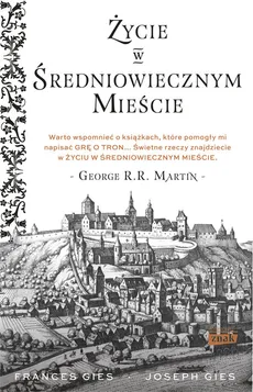Życie w średniowiecznym mieście - Francis Gies, Joseph Gies