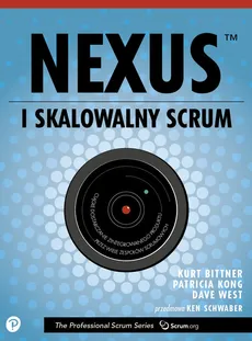 Nexus czyli skalowalny Scrum - Outlet - Kurt Bittner, Patricia Kong, Dave West