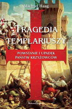 Tragedia Templariuszy - Outlet - Michael Haag