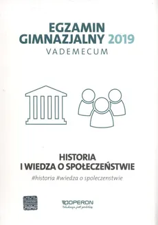Egzamin gimnazjalny 2019 Vademecum Historia i wiedza o społeczeństwie - Renata Antosik, Edyta Pustuła, Katarzyna Zapała