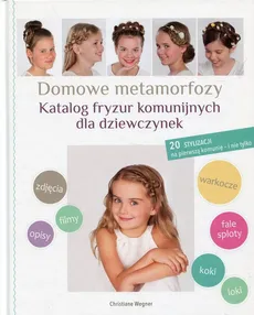 Domowe metamorfozy Katalog fryzur komunijnych dla dziewczynek - Outlet - Christiane Wegner