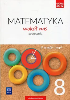 Matematyka wokół nas 8 Podręcznik - Anna Drążek, Ewa Duvnjak, Ewa Kokiernak-Jurkiewicz