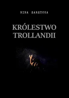 Królestwo Trollandii - Nina Zarzycka