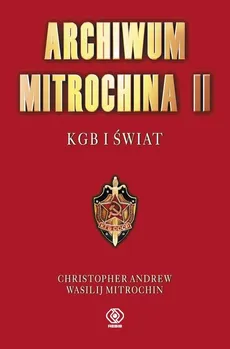 Archiwum Mitrochina t.2 - Christopher Andrew, Vasili Mitrokhin