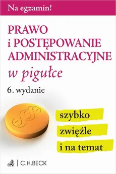 Prawo i postępowanie administracyjne w pigułce. Wydanie 6 - Grzegorz Dąbrowski