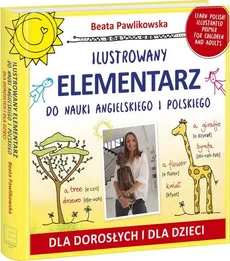 Ilustrowany elementarz do nauki angielskiego i polskiego. Dla dorosłych i dla dzieci - Beata Pawlikowska