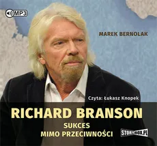 Richard Branson Sukces mimo przeciwności - Marek Bernolak