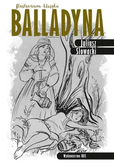 Balladyna Ilustrowana klasyka - Outlet - Juliusz Słowacki