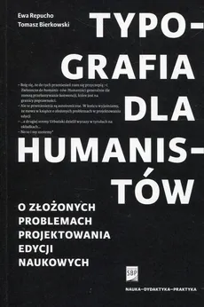 Typografia dla humanistów - Tomasz Bierkowski, Ewa Repucho