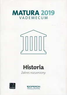 Historia Matura 2019 Vademecum Zakres rozszerzony - Renata Antosik, Edyta Pustuła, Cezary Tulin