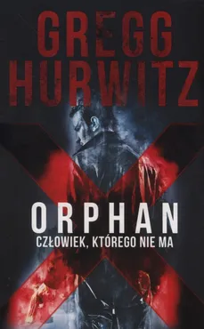 Orphan X Człowiek którego nie ma - Outlet - Gregg Hurwitz