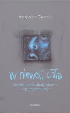 W niewoli ciała - Outlet - Małgorzata Okupnik