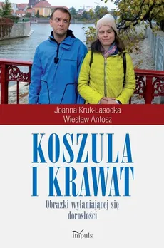 Koszula i krawat - Antosz Wiesław, Kruk-Lasocka Jolanta