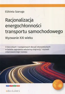 Racjonalizacja energochłonności transportu samochodowego - Outlet - Elżbieta Szaruga