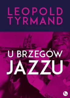 U brzegów jazzu - Outlet - Leopold Tyrmand