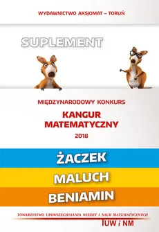 Matematyka z wesołym kangurem Suplement 2018 (Żaczek/Maluch/Beniamin)