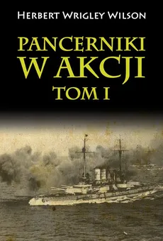 Pancerniki w akcji Tom 1 - Wrigley Wilson Herbert
